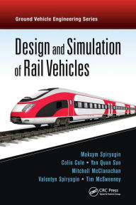 Title: Design and Simulation of Rail Vehicles / Edition 1, Author: Maksym Spiryagin