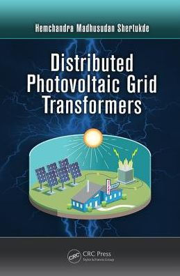 Distributed Photovoltaic Grid Transformers / Edition 1