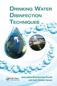 Title: Drinking Water Disinfection Techniques / Edition 1, Author: Jyoti Kishen Kumar