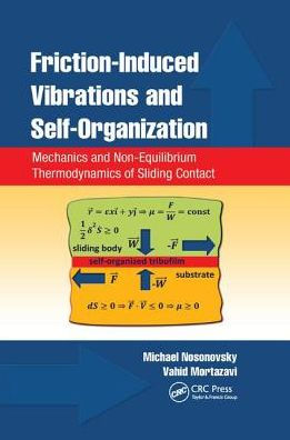 Friction-Induced Vibrations and Self-Organization: Mechanics and Non-Equilibrium Thermodynamics of Sliding Contact / Edition 1