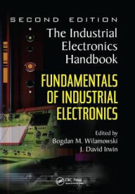 Title: Fundamentals of Industrial Electronics / Edition 1, Author: Bogdan M. Wilamowski