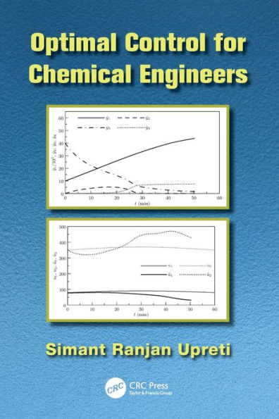 Optimal Control for Chemical Engineers / Edition 1
