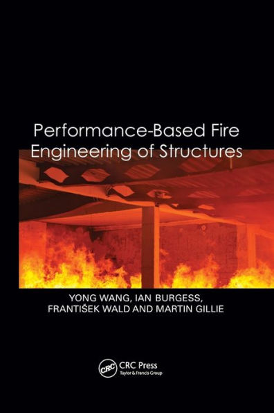 Performance-Based Fire Engineering of Structures / Edition 1