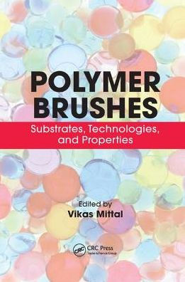 Polymer Brushes: Substrates, Technologies, and Properties / Edition 1