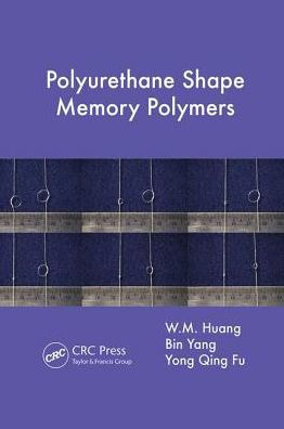 Polyurethane Shape Memory Polymers / Edition 1