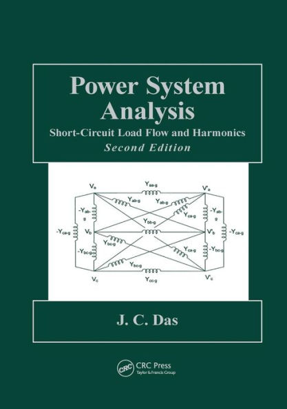 Power System Analysis: Short-Circuit Load Flow and Harmonics, Second Edition / Edition 2