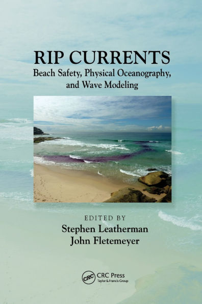 Rip Currents: Beach Safety, Physical Oceanography, and Wave Modeling / Edition 1