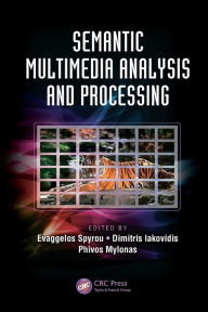 Title: Semantic Multimedia Analysis and Processing, Author: Evaggelos Spyrou