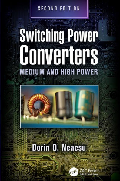 Switching Power Converters: Medium and High Power, Second Edition / Edition 2