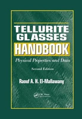 Tellurite Glasses Handbook: Physical Properties and Data, Second Edition / Edition 2