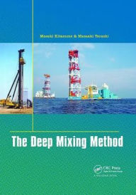 Title: The Deep Mixing Method / Edition 1, Author: Masaki Kitazume