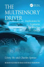 The Multisensory Driver: Implications for Ergonomic Car Interface Design / Edition 1