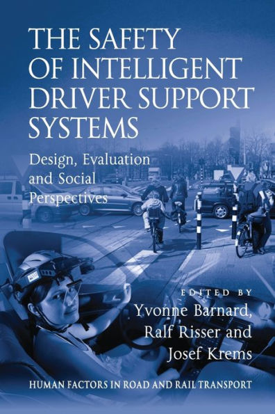 The Safety of Intelligent Driver Support Systems: Design, Evaluation and Social Perspectives / Edition 1