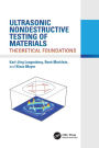 Ultrasonic Nondestructive Testing of Materials: Theoretical Foundations