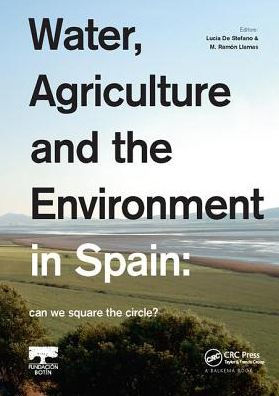 Water, Agriculture and the Environment in Spain: can we square the circle? / Edition 1