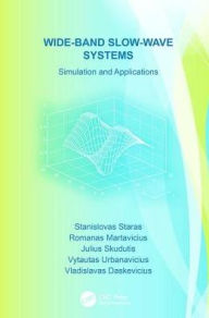 Title: Wide-Band Slow-Wave Systems: Simulation and Applications / Edition 1, Author: Stanislovas Staras