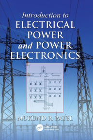 Title: Introduction to Electrical Power and Power Electronics, Author: Mukund R. Patel