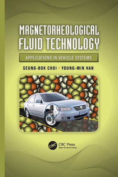 Magnetorheological Fluid Technology: Applications in Vehicle Systems / Edition 1