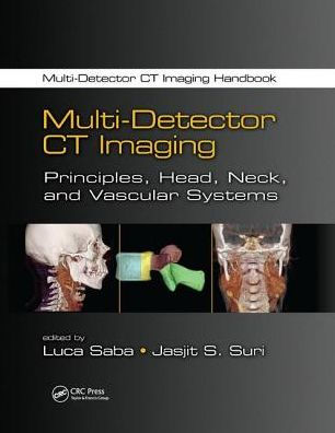 Multi-Detector CT Imaging: Principles, Head, Neck, and Vascular Systems / Edition 1