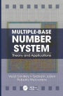 Multiple-Base Number System: Theory and Applications