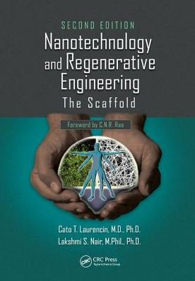 Nanotechnology and Regenerative Engineering: The Scaffold, Second Edition