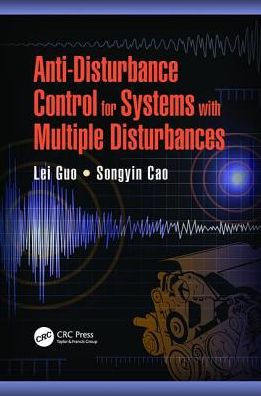 Anti-Disturbance Control for Systems with Multiple Disturbances / Edition 1