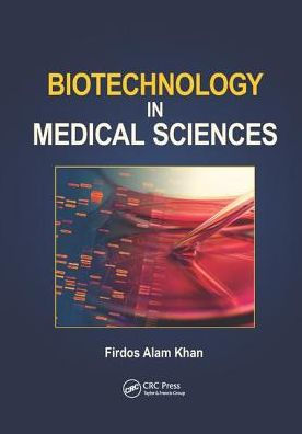 Biotechnology in Medical Sciences / Edition 1