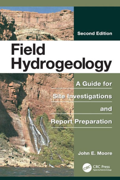 Field Hydrogeology: A Guide for Site Investigations and Report Preparation, Second Edition / Edition 2