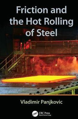 Friction and the Hot Rolling of Steel / Edition 1