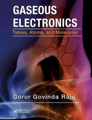 Gaseous Electronics: Tables, Atoms, and Molecules / Edition 1