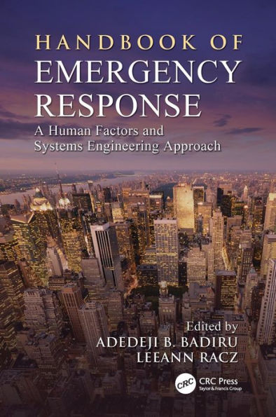 Handbook of Emergency Response: A Human Factors and Systems Engineering Approach / Edition 1