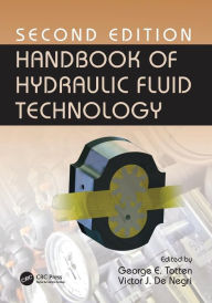 Title: Handbook of Hydraulic Fluid Technology, Second Edition / Edition 2, Author: George E. Totten