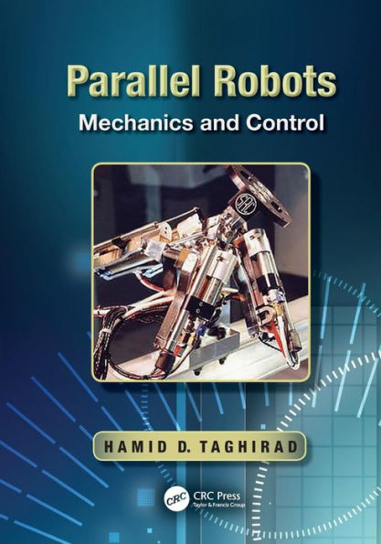 Parallel Robots: Mechanics and Control / Edition 1