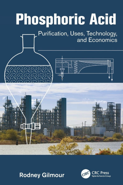 Phosphoric Acid: Purification, Uses, Technology, and Economics / Edition 1