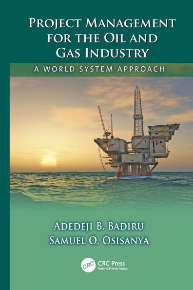 Project Management for the Oil and Gas Industry: A World System Approach