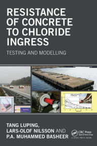 Title: Resistance of Concrete to Chloride Ingress: Testing and modelling / Edition 1, Author: Luping Tang