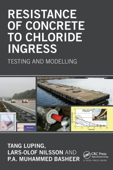 Resistance of Concrete to Chloride Ingress: Testing and modelling / Edition 1