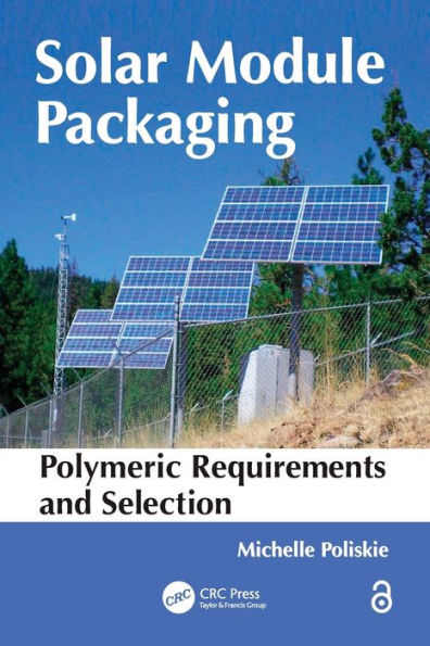 Solar Module Packaging: Polymeric Requirements and Selection / Edition 1