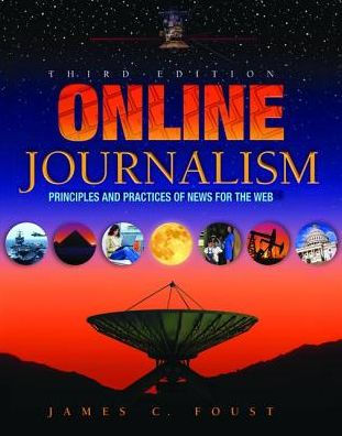 Online Journalism: Principles and Practices of News for the Web