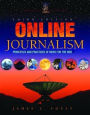 Online Journalism: Principles and Practices of News for the Web