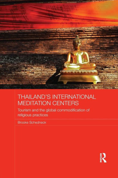 Thailand's International Meditation Centers: Tourism and the Global Commodification of Religious Practices