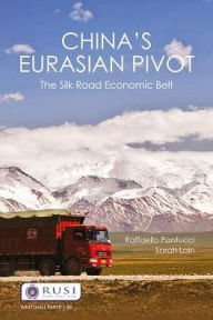 Title: China's Eurasian Pivot: The Silk Road Economic Belt / Edition 1, Author: Raffaello Pantucci