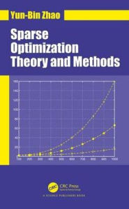 Title: Sparse Optimization Theory and Methods, Author: Yun-Bin Zhao