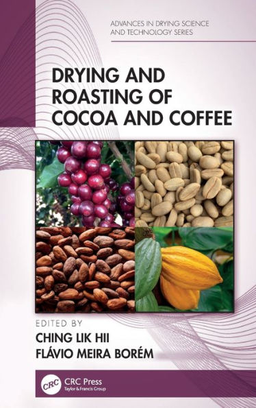 Drying and Roasting of Cocoa and Coffee / Edition 1