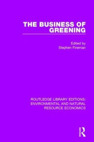 Title: The Business of Greening, Author: Stephen Fineman