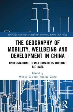 The Geography of Mobility, Wellbeing and Development in China: Understanding Transformations Through Big Data