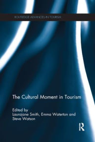 Title: The Cultural Moment in Tourism, Author: Laurajane Smith