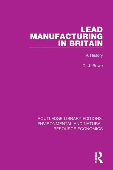 Lead Manufacturing in Britain: A History