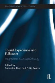 Title: Tourist Experience and Fulfilment: Insights from Positive Psychology, Author: Sebastian Filep