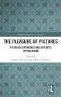 The Pleasure of Pictures: Pictorial Experience and Aesthetic Appreciation